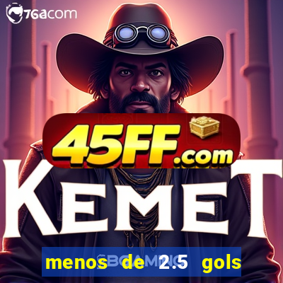 menos de 2.5 gols o que significa